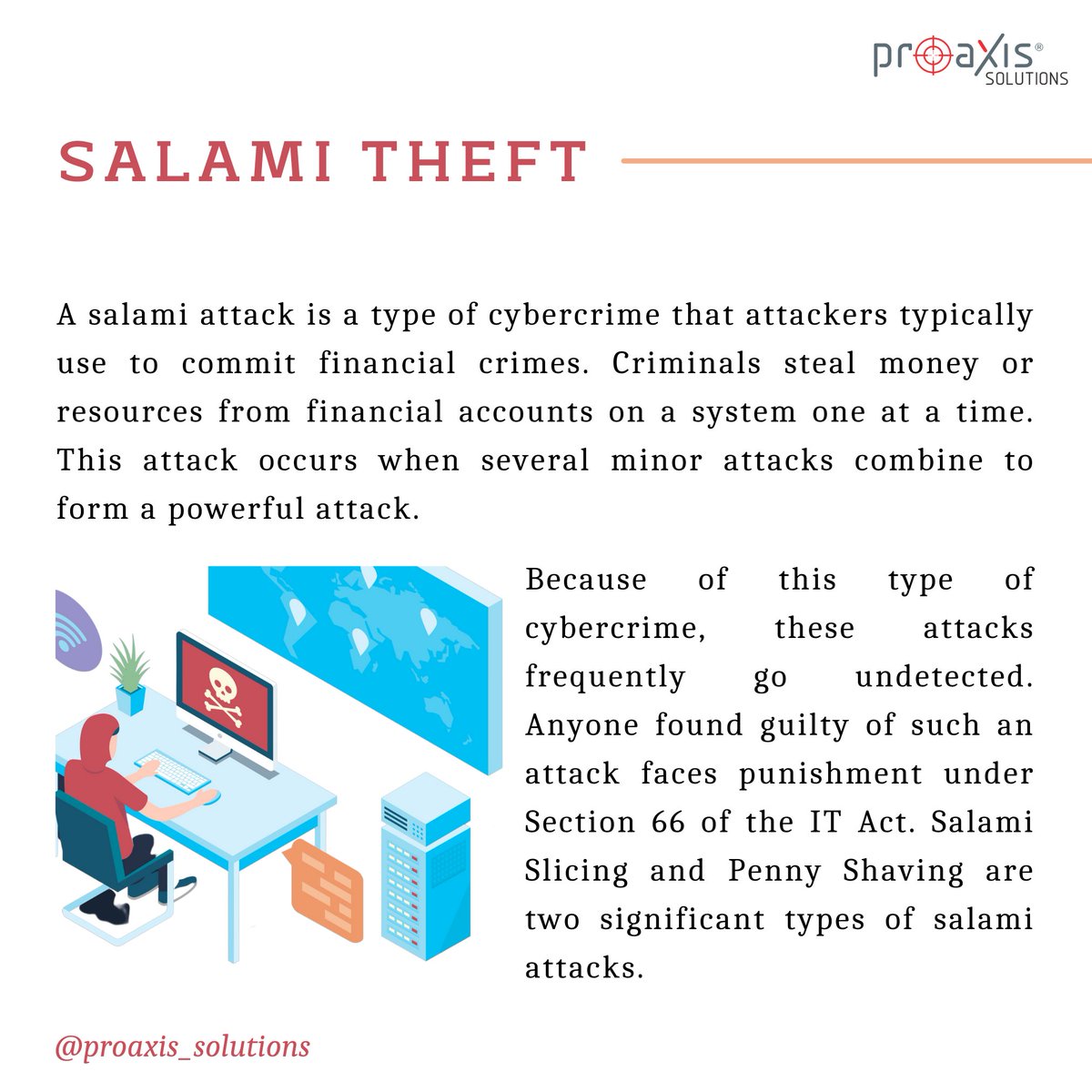 Have you heard of SALAMI THEFT?
.
.
Follow @ProaxisScitech
.
.
.

#salamiattack #onlinejobfraud #cybersecurity #cybercrime #cyberguide #cyberattack #cyberthreat #cyberhygiene #informationsecurity #awareness #hacking  #informationhygiene #hackingnews #forensiclab #proaxissolutions