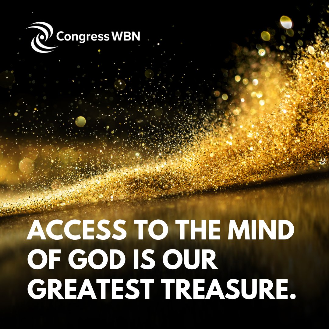 Access to the Mind of God is our greatest treasure.

#cwbnlife