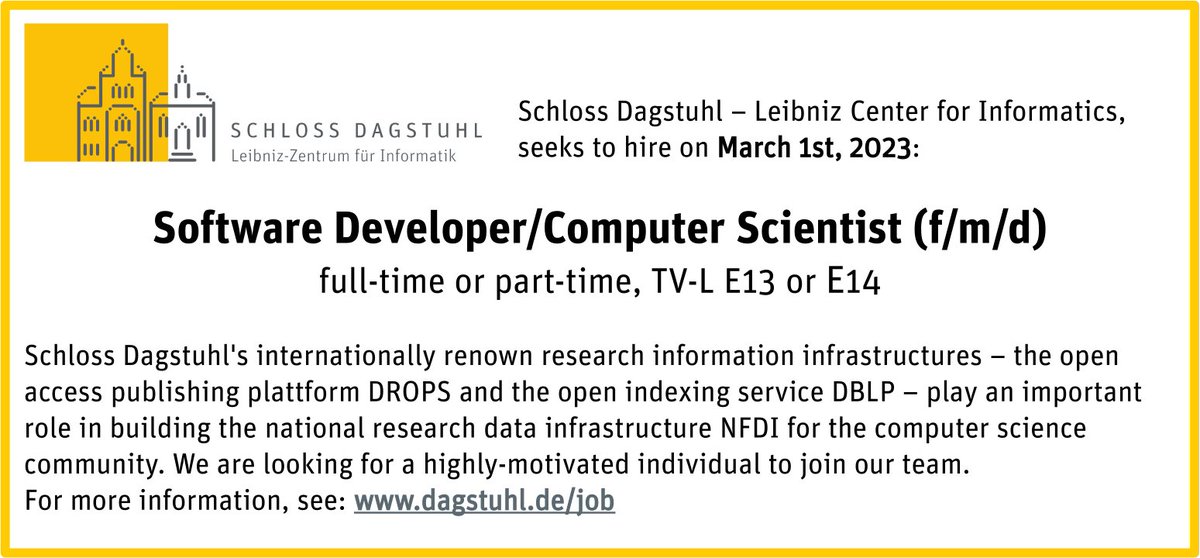 Would you like to contribute to building unique, internationally recognized, non-profit research infrastructures? We are looking for a Software Developer/Computer Scientist (f/m/d) to join @Dagstuhl . For more information see: dagstuhl.de/job