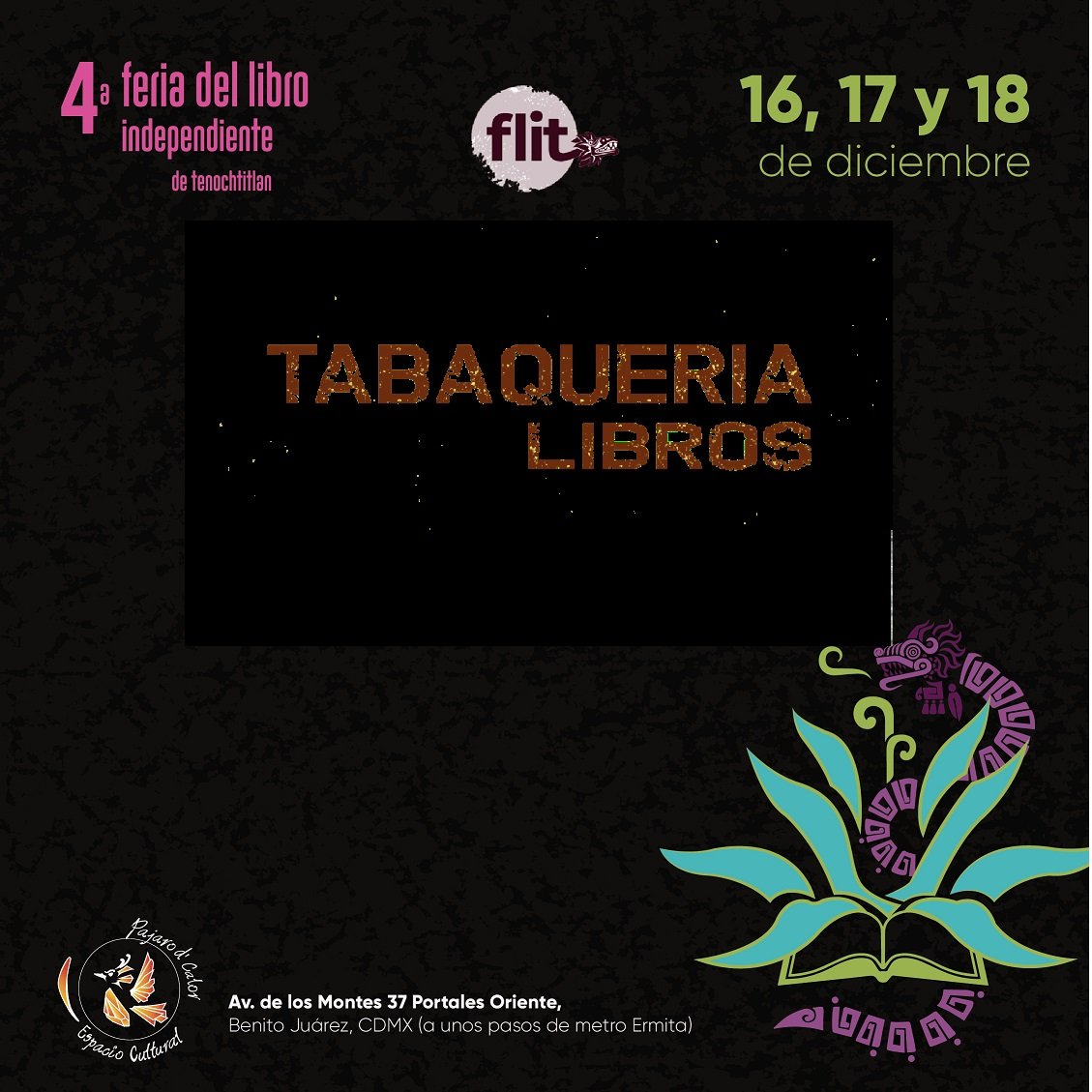 TabaqueriaL's tweet photo. HOLA. Este fin de semana nos vemos en la 4° Feria del libro independiente @flitenochtitlan, los días 17 y 18 de diciembre presencial, mientras que el 16 habrá sesiones virtuales.
Los esperamos en el espacio cultural Pájaro d Calor Av. de Los Montes 37, Portales, CDMX
#FLIT2022 https://t.co/tQ3fuFV36x