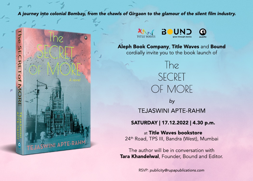 Do not miss out on the book launch of @Tejaswini_Apte's #TheSecretOfMore in collaboration with @titlewavesMUM . Save the date for 17th of December and enjoy a riveting conversation between our author and Tara Khandelwal.