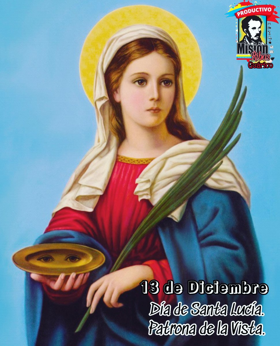 Misión Ribas Guárico.
13 de diciembre, día de Santa Lucía. Una joven cristiana que fue ejecutada en la provincia romana de Sicilia, en el año 304. Se la considera como la patrona de la vista.