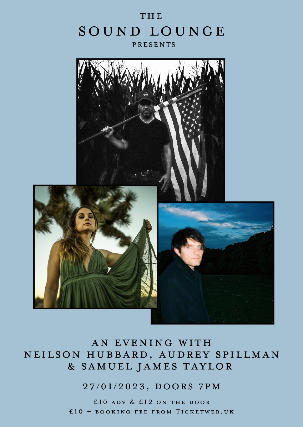 27th Jan. 2023: The <a href="/soundloungeCIC/">The Sound Lounge</a> is proud to present an exclusive evening with, from the USA, Neilson Hubbard (<a href="/MrLemonsStudio/">Neilson Hubbard</a>) &amp; <a href="/audreyspillman/">Audrey Spillman</a> alongside Sheffield-based Samuel James Taylor. 3 great #americana artists performing in-the-round. Tickets: ticketweb.uk/event/neilson-…