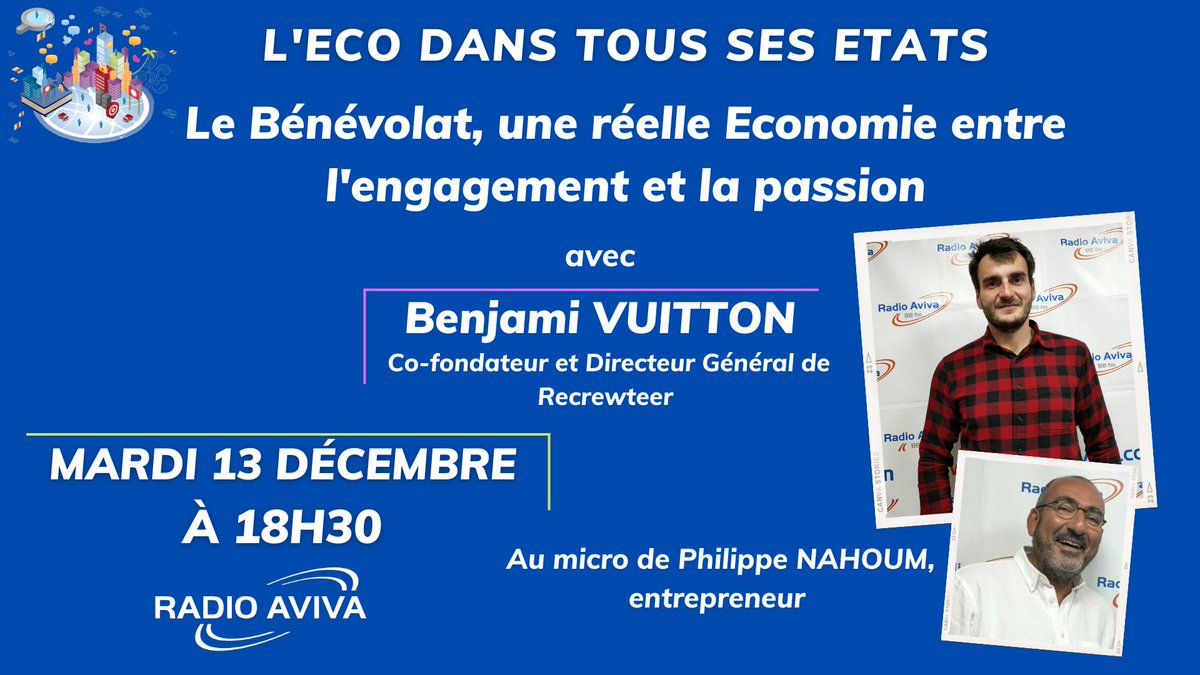 L'Eco dans tous ses états, ce mardi 13/12 à 18h30 @RadioAviva88Fm et sur Radio-Aviva.com avec Benjamin Vuitton <a href="/Recrewteer/">Recrewteer</a> 
"Le Bénévolat, une réelle Economie entre l’engagement et la passion"
Toutes les émissions sont à retrouver en podcasts sur lnkd.in/dFzuz-DE