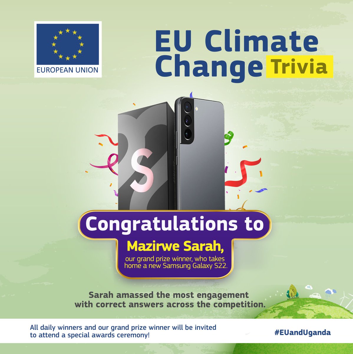 The results are finally in!

Hearty congratulations to <a href="/MazirweSarah/">MAZIRWE</a>, our #ClimateChange #Trivia grand prize winner! 

Sarah amassed the most engagement with correct answers &amp; takes home a new smart phone! 

All our winners will attend a special awards ceremony! #EUandUganda