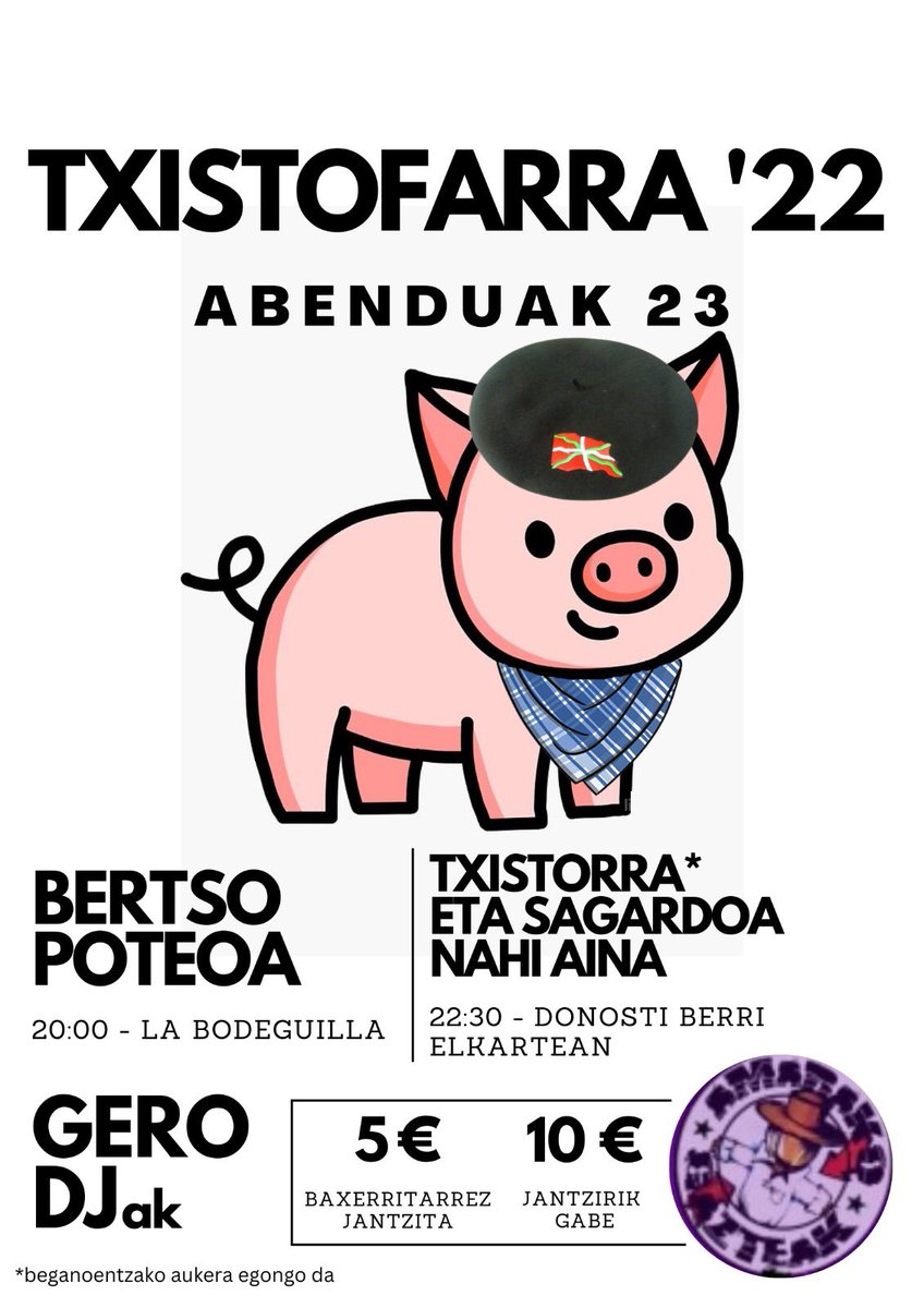 TXISTOFARRA 🐷 bueltan da!!!
Abenduaren 23an ospatuko dugu Amaran.  20:00tan bertxopoteoa La Bodeguilla tabernatik eta 22:30tan Donosti Berri elkartean batuko gara txistorra* jan eta sagardoa edatera. Ondoren barra eta DJak izango ditugu. ANIMATU!!!