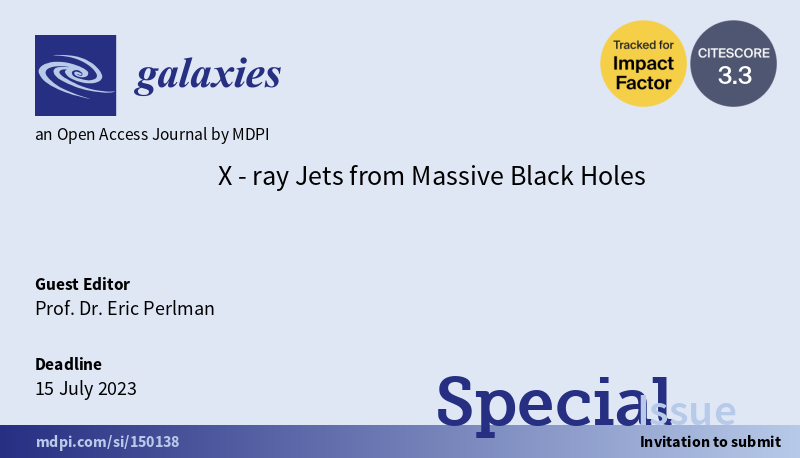 Galaxies_MDPI's tweet image. #GalaxiesMDPI welcomes manuscript submissions to the Special Issue: 

&quot;X-ray Jets from Massive Black Holes&quot;

Guest Editors: Prof. Dr. Eric Perlman @esperlman  

Deadline for manuscript submissions: 15 July 2023

More info via: mdpi.com/journal/galaxi…