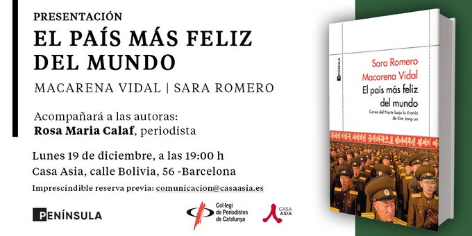 CasaAsia's tweet photo. Dilluns vinent t'esperem a la trobada amb tres dones periodistes amb motiu del llibre sobre #CoreadelNord "El país más feliz del mundo"

@Macchinetta i @sararomeroe ens presentaran el seu llibre en un acte moderat per Rosa Mª Calaf

🕖19h
📍@CasaAsia #BCN

https://t.co/QcVCeJbjqq https://t.co/HEKWBW614z