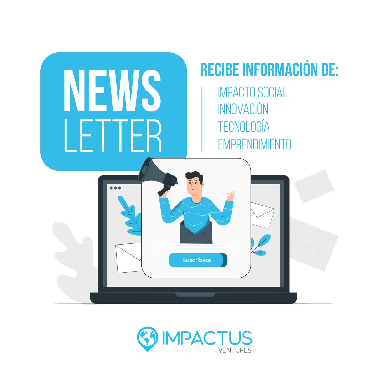 Suscríbete al Newsletter de Impactus Ventures y recibe información de valor acerca de impacto social, innovación, tecnología y emprendimiento. 

Podrás disfrutar de contenido útil, práctico y actualizado en un formato simple y rápido. impactusventures.ck.page/89dd05c04a