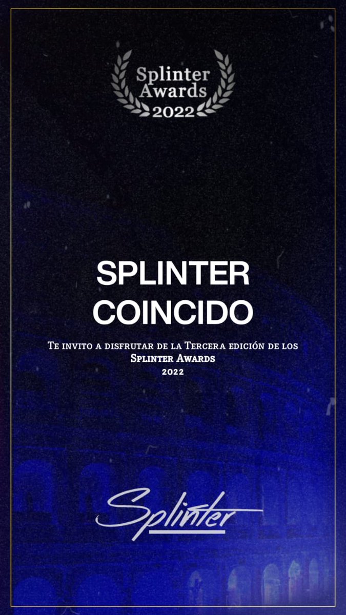 Muchas gracias a @AwardsSplinter por la invitacion a los #splinterawards2022