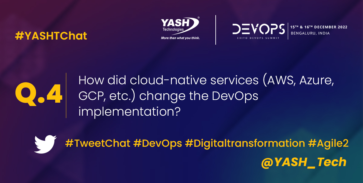 YASH_Tech's tweet photo. Q4. How did cloud-native services (AWS, Azure, GCP, etc.) change the DevOps implementation?
#YASHTTweet #YASHTChat #tweetchat #devops #agiletransformation #digitaltransformation #agile2 #bangalore #india @YASH_MiddleEast @skt2rock @prav_ji @HrishiLigade @DevopsAzure @ExitoEvents https://t.co/Idr3puqa4r