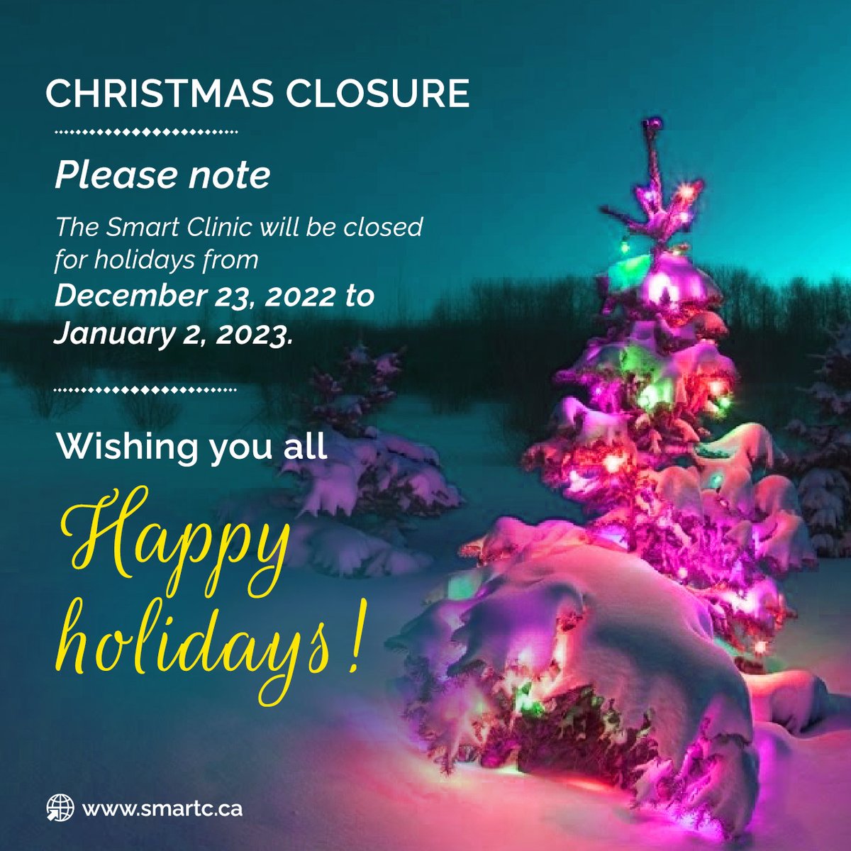 SmartClinic11's tweet photo. Please note The Smart Clinic will be closed for holidays from December 23, 2022 to January 2, 2023. Wishing you all Happy Holidays!
#happyholidays #happyholidays2022 #HolidaySeason #healthyholiday2022 #yycclinic #yycholidays #holidayscelebration #christmascelebration2022 https://t.co/5QxNLicEtQ