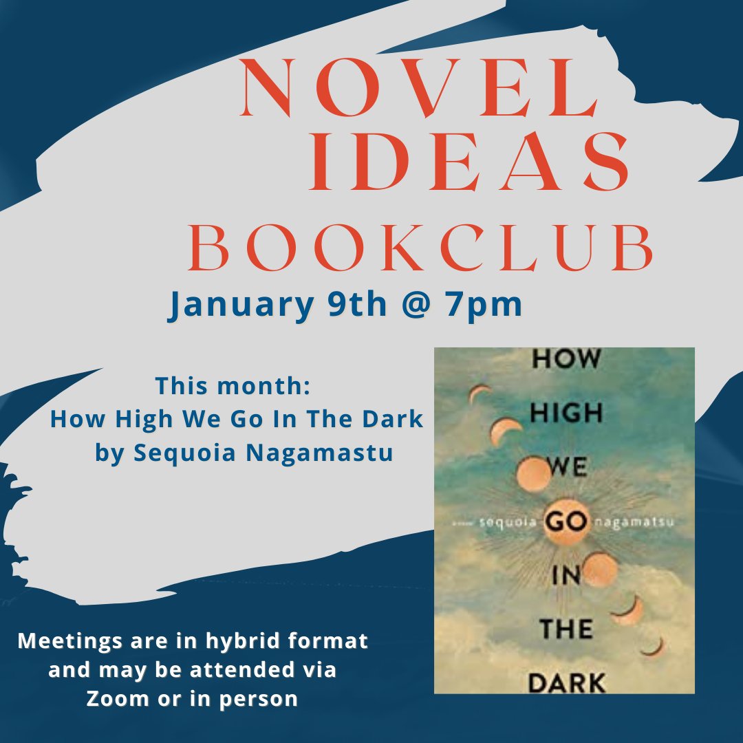 woburnlibrary's tweet image. Thanks for coming to the Novel Ideas book club! Our next read is How High We Go In The Dark by Sequoia Nagamastu. We'll meet at 7 pm on January 9th in person and via Zoom. You can pick up a copy of the book at our circulation desk!