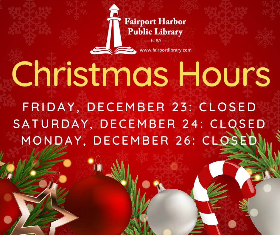 FhplOhio's tweet photo. Christmas holiday hours at Fairport Library:
Friday, December 23: Closed
Saturday, December 24: Closed
Monday, December 26: Closed https://t.co/GfRO7Fuj0t