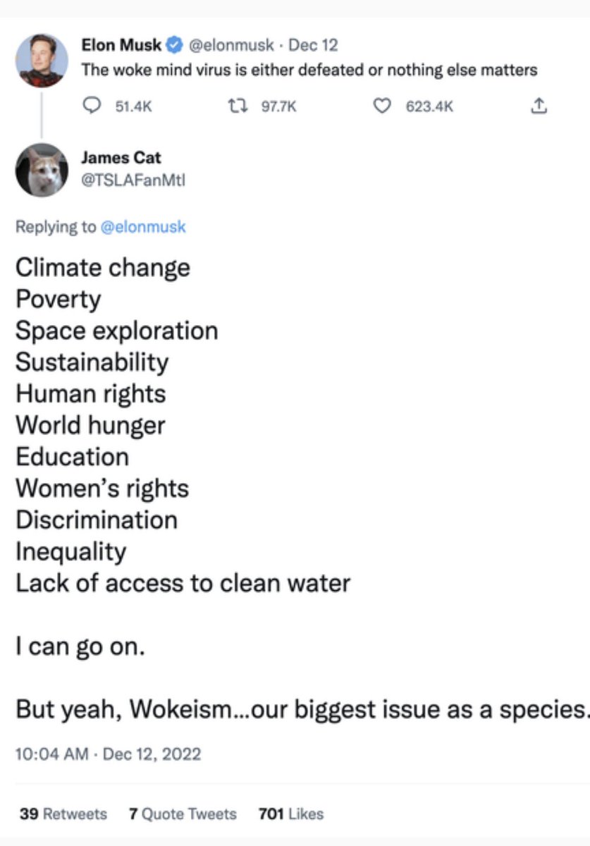 garyblack00's tweet photo. @elonmusk - Respectfully, if you ran a Twitter poll asking people to list the most pressing issues facing mankind today, woke mind virus won’t rank in the top 10. @TSLAFanMtl  https://t.co/uw7YXhrHhe https://t.co/rljJHIf0p1