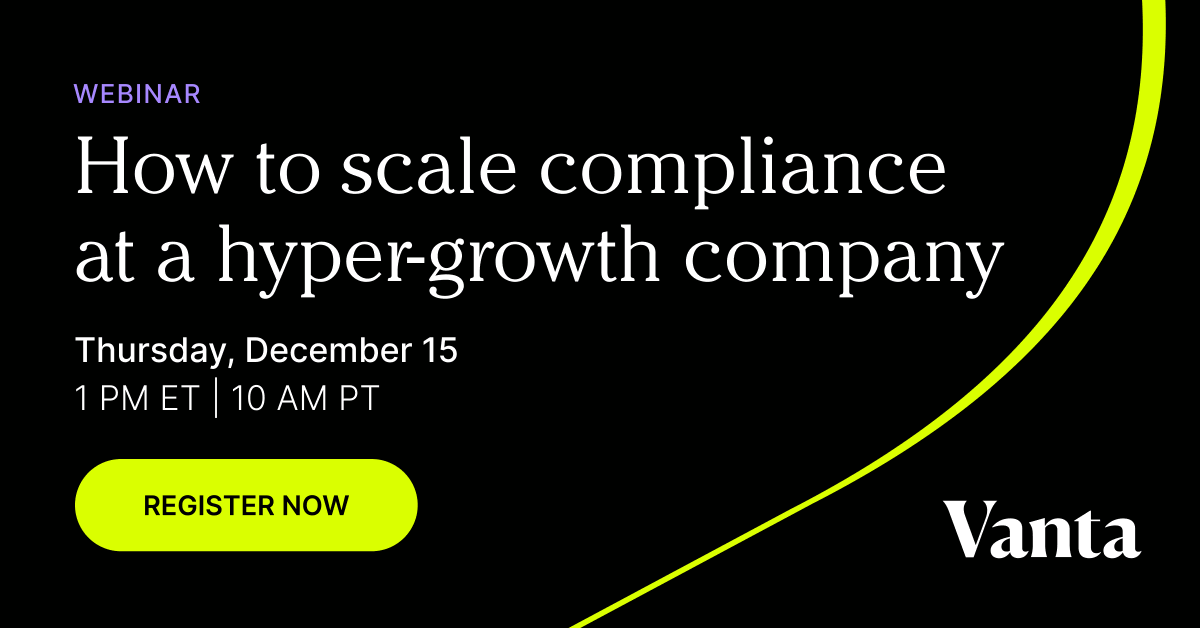 TrustVanta's tweet photo. On Thursday, Dec 15th, at 10 am PT join @IRLCooper, Sr. Manager of Privacy, Risk, and Compliance at Vanta along with Eric Alexander, CTO and Robb Mccune, Sr. Director, IT at @linksquares to learn how to scale your compliance program during hyper-growth.

https://t.co/JgX5hthhZS https://t.co/vm1ltHILIY