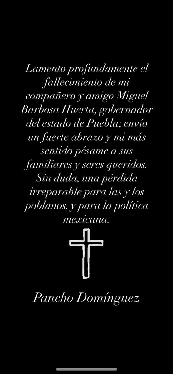Lamento profundamente el fallecimiento de mi compañero y amigo Miguel Barbosa Huerta, gobernador del estado de Puebla; envío un abrazo y mi más sentido pésame a sus familiares y seres queridos. Sin duda, una pérdida irreparable para las y los poblanos, y para la política mexicana