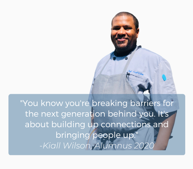 "You know you're breaking barriers for the next generation behind you. It's about building up comections and bringing people up."
-Kiall Wilson, Alumnus 2020