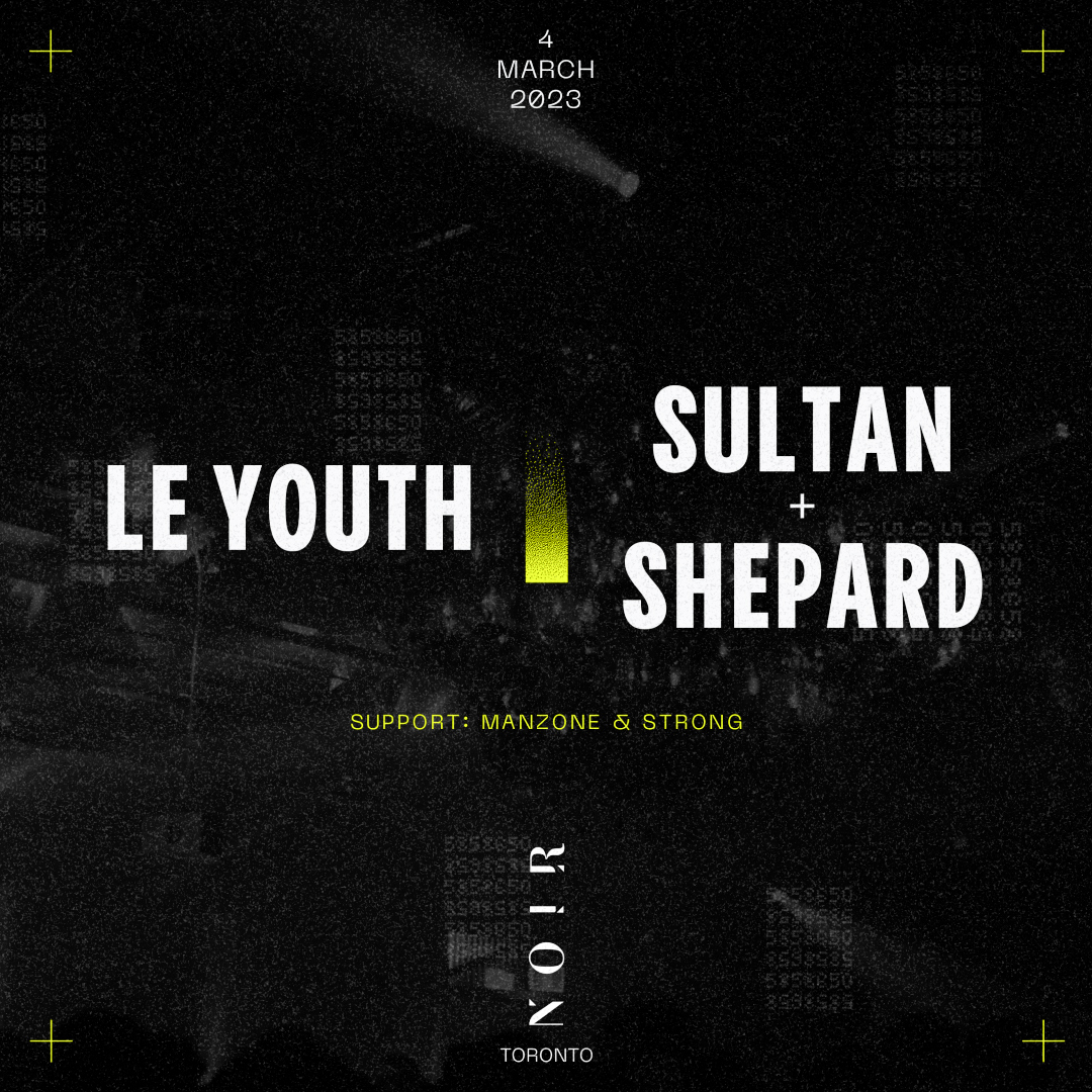 🚨ANNOUNCEMENT: A massive night of house music with dual headliners <a href="/leyouth/">Le Youth</a> and <a href="/sultanshepard/">Sultan + Shepard</a> taking over NOIR - March 3rd 2023!

🎟️ Tickets go on sale December 15th at 1:00 PM via 👉 inktickets.com