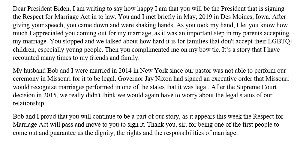 DearPOTUS46's tweet photo. Today, President Biden signed the Respect for Marriage Act, ensuring all Americans can marry the person they love. Letter writers, like David, have shared with @POTUS what this historic day means to them, their families, and our nation. https://t.co/C3TTSWzUwW