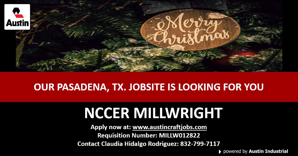 Austin Industrial, Inc. - We are currently seeking an experienced NCCER Millwright to be based in La Porte, Texas.
This position requires Millwright NCCER Certification/Valid Driver's License/TWIC Card.
Maintenance position working 4x10's plus occasional OT - NO Per Diem.