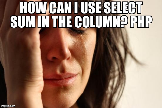 overflow_meme's tweet image. How can i use Select SUM in the column? PHP stackoverflow.com/questions/7467… #codeigniter3 #select #codeigniter #php