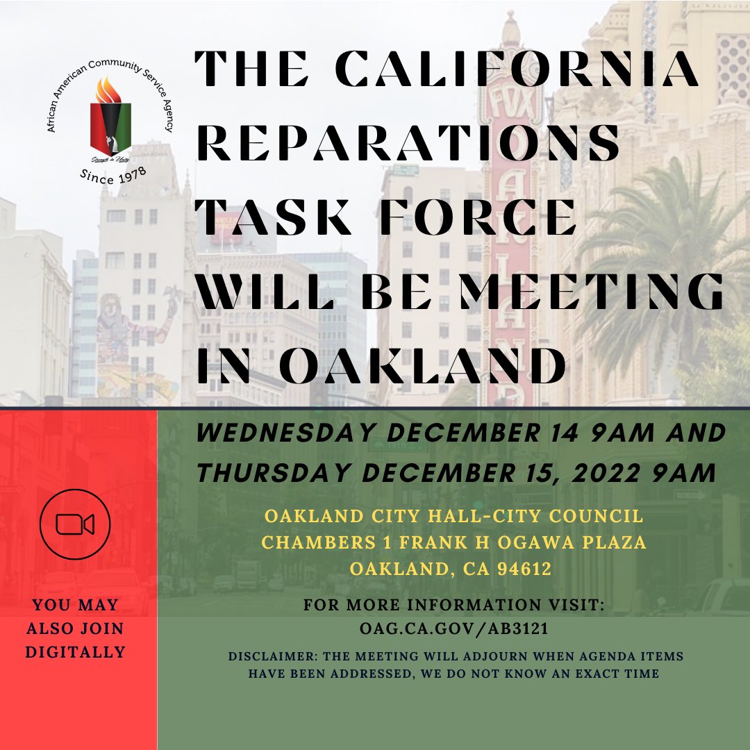 SJAACSA's tweet photo. The California Reparations Task Force is having its second in person meeting. The committee will convene in Oakland, CA on December 14th and 15th.
#repair #AB3121 #HR40 #DecolonizingWealth #reparations #AACSAforReparations #Case4Reparations #Oakland https://t.co/LChhZeCo6O