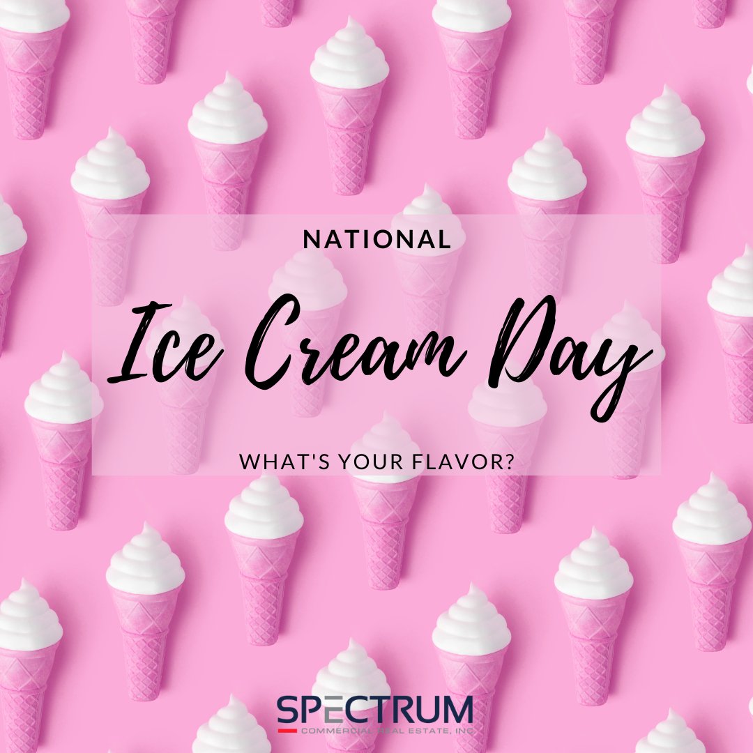 Happy National Ice Cream Day!
.
.
.
#SpectrumCRE | #CRE | #CommercialRealEstate | #RealEstateNews | #NationalIceCreamDay | #CommericalRealEstateAgents   #CommercialRealEstateBrokerage | #IceCream | #Happiness