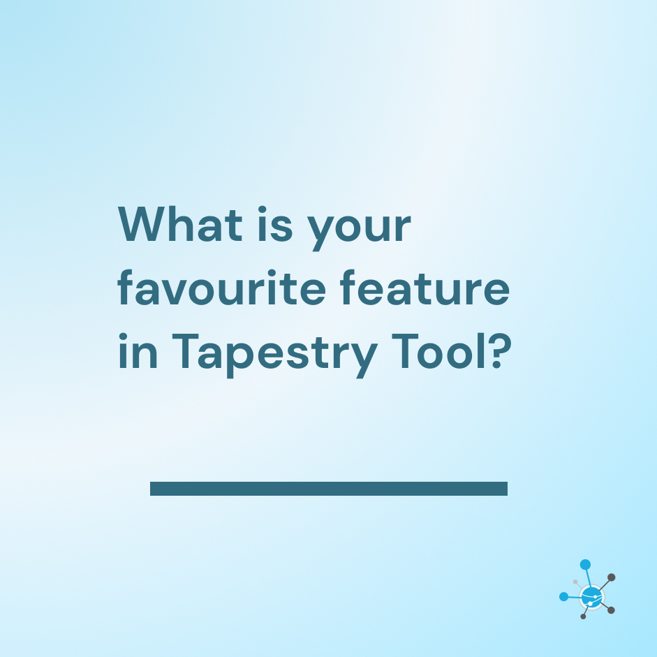 We’re always curious to hear about your favourite features of Tapestry Tool! Let us know in the comments which of our features is most useful for you as well as those you prefer the most!