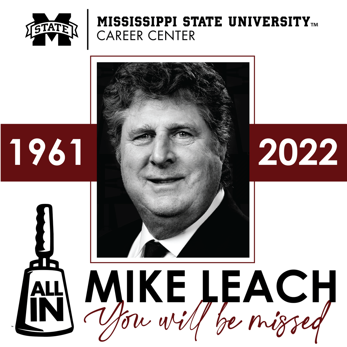 Being “All In” can have so many interpretations depending on who you ask. However, we can all agree that “All In” means giving 100% of who you are at all times, and Coach Leach did just that for our MSU Bulldogs. He was the epitome of our All-In commitment, and he will be missed.