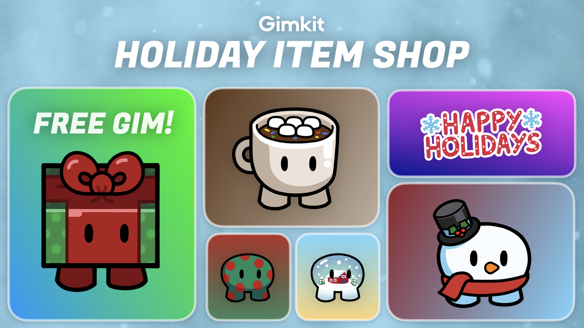 Gimkit on X Happy Holidays from Gimkit To celebrate we have a giant Item Shop out now with 10 new cosmetics available for purchase. Plus there s a free Gim in the