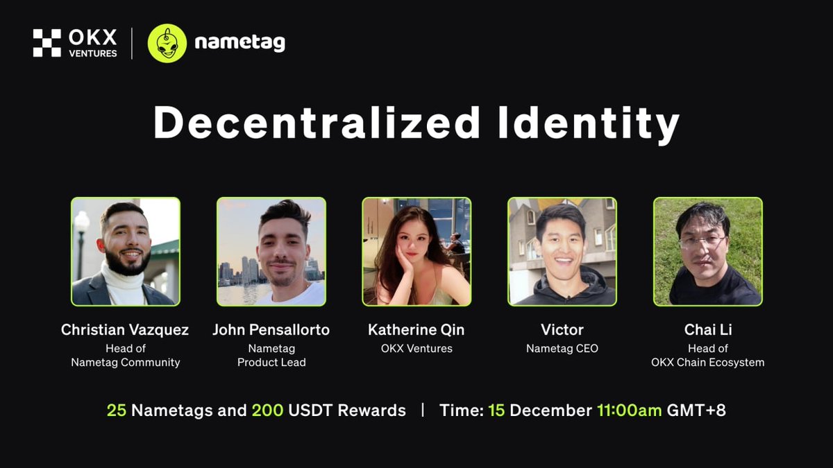 🚨Welcome:🔥 #OKX Ventures TwitterSpace! Time: 11:00am, 15 Dec (GMT+8)  💥OUR SPEAKERS💥 @nametagtweets @OKCNetwork #Giveaway 25Nametags&200USDT  for 45 users To Enter :Follow @nametagtweets @OKX_Ventures RT&Comment  