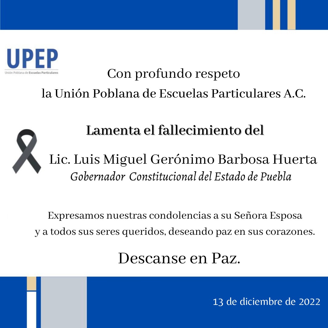 DePoblana's tweet photo. La Unión Poblana de Escuelas Particulares lamenta el sensible fallecimiento del Lic. Luis Miguel Gerónimo Barbosa Huerta, Gobernador Constitucional del Estado de Puebla. Descanse en paz y brille para él la luz perpetua. https://t.co/alJMWqYYvN