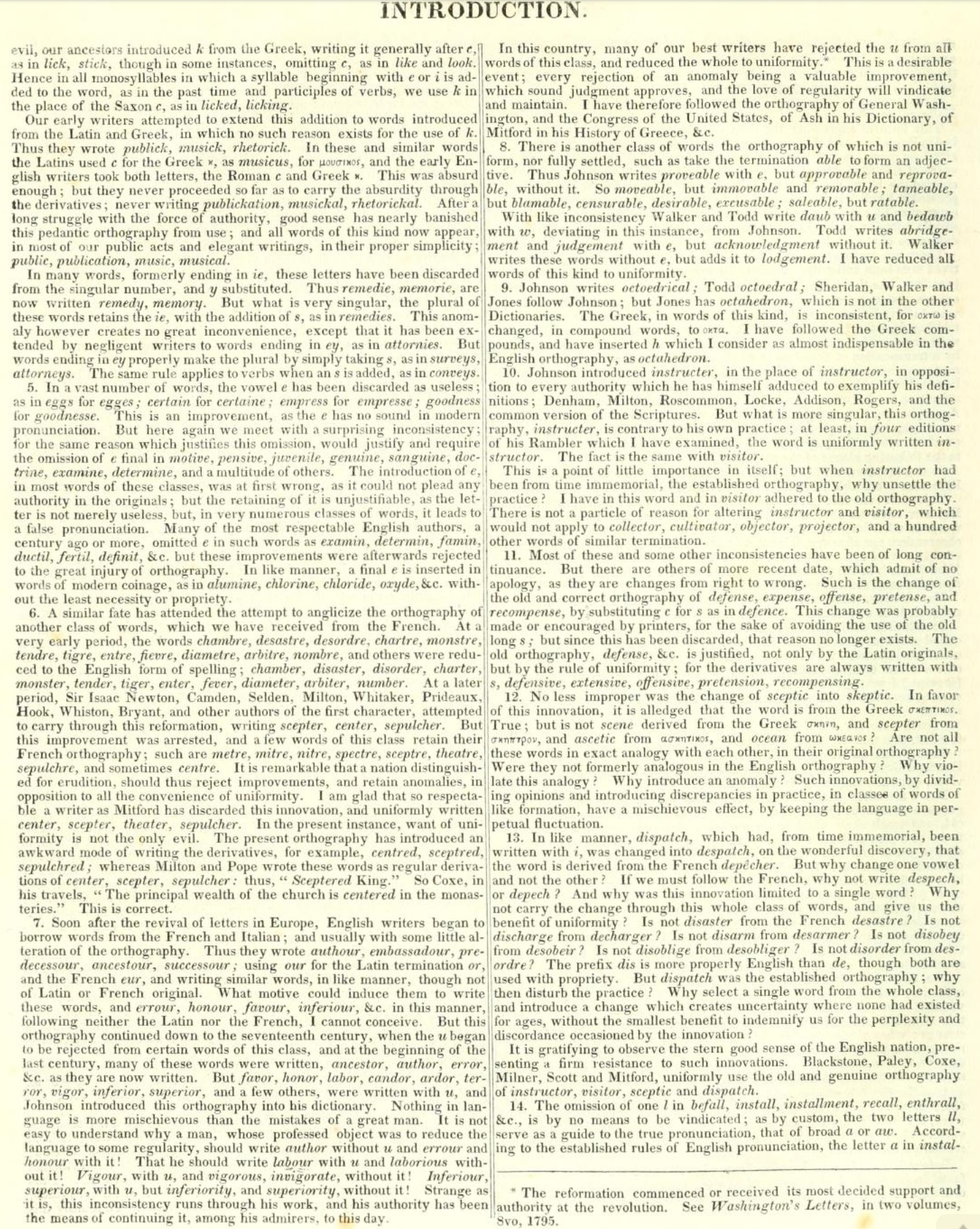 In his introduction to the 1828 dictionary, Webster explains his reasoning for any and all changes h
