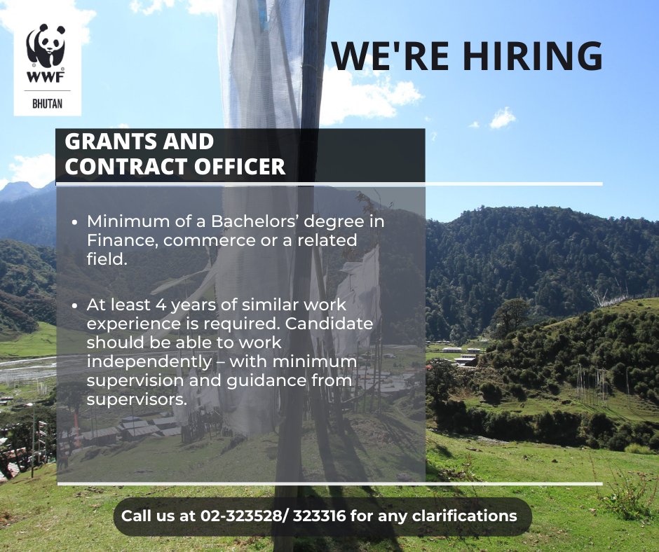 We are hiring Grants and Contract Officer. Submit your CV and Cover letter only. Details about the position can be found on wwfbhutan.org.bt/opportunities/… Contact our HR at 02-323528/323316 or by email to hr@wwfbhutan.org.bt for any clarifications.