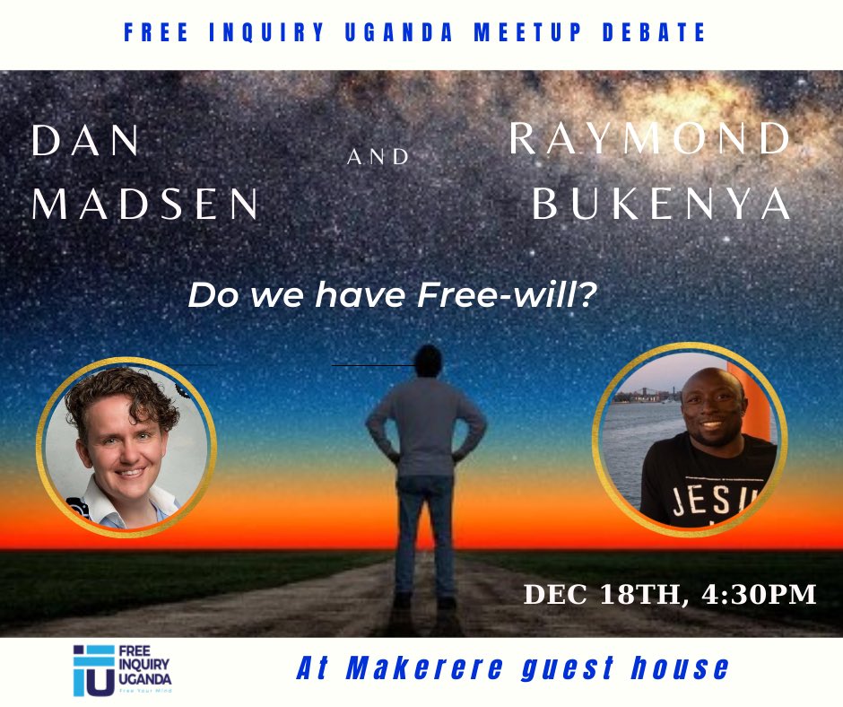 InquiryUg's tweet photo. Do we have free will? Join us this Sunday at Makerere University Guesthouse 4PM let’s find out. https://t.co/kM8EQzdjPj