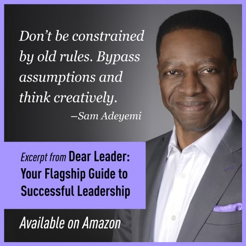 sam_adeyemi's tweet photo. Don't be considered by old rules. Bypass assumptions and think creatively.
#dearleader
#ceo
#thinklikeaceo
#newbook https://t.co/CrozMLQXgD