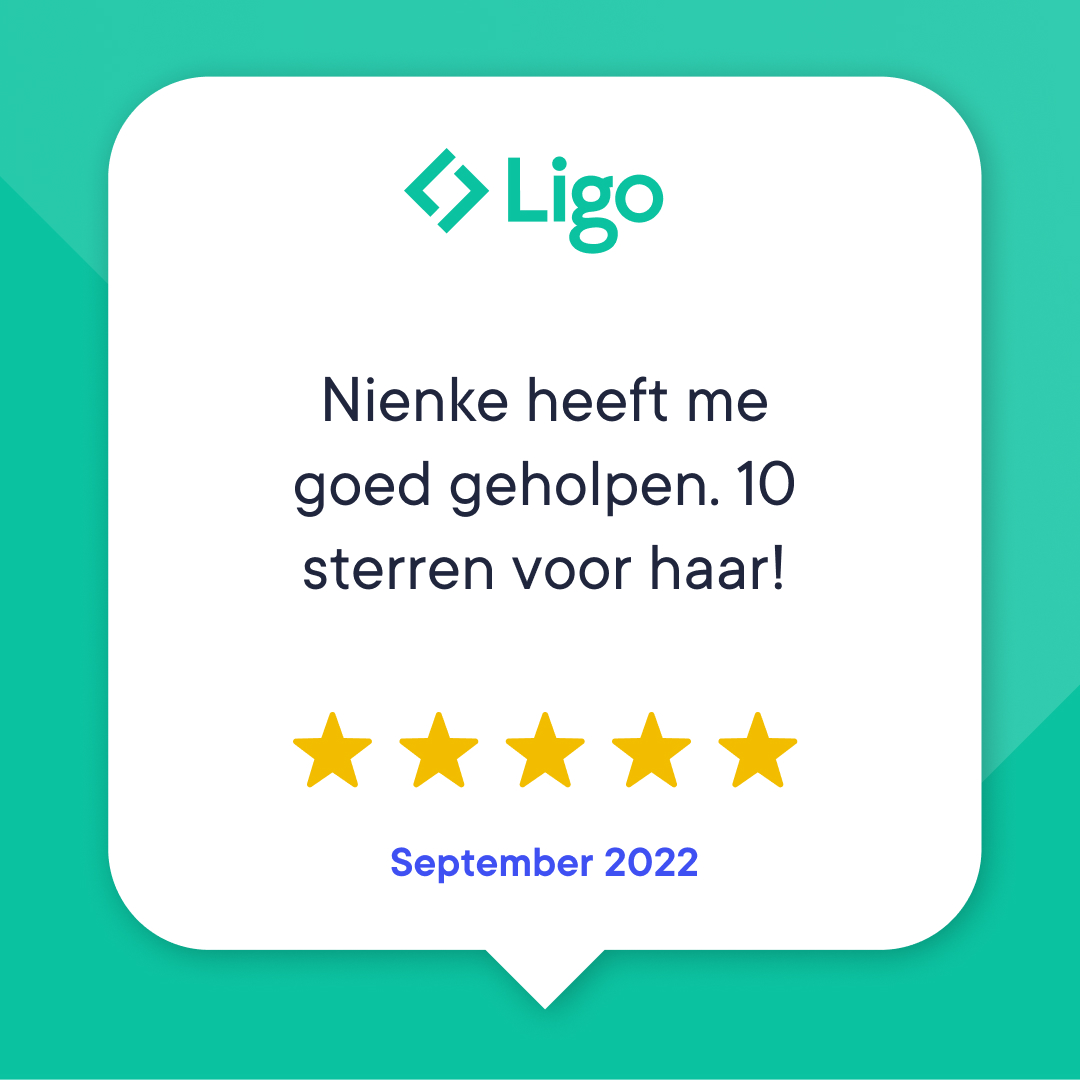 ⭐⭐⭐⭐⭐

Niet 5 maar 10 sterren! Bij Ligo gaan we er 200% procent voor. 

Wil je ook snel en gemakkelijk je BV opzetten? Dat kan bij Ligo. 

Ons team van legal consultants staat altijd klaar om je tijdens het proces te begeleiden en te helpen met al je vragen 💚