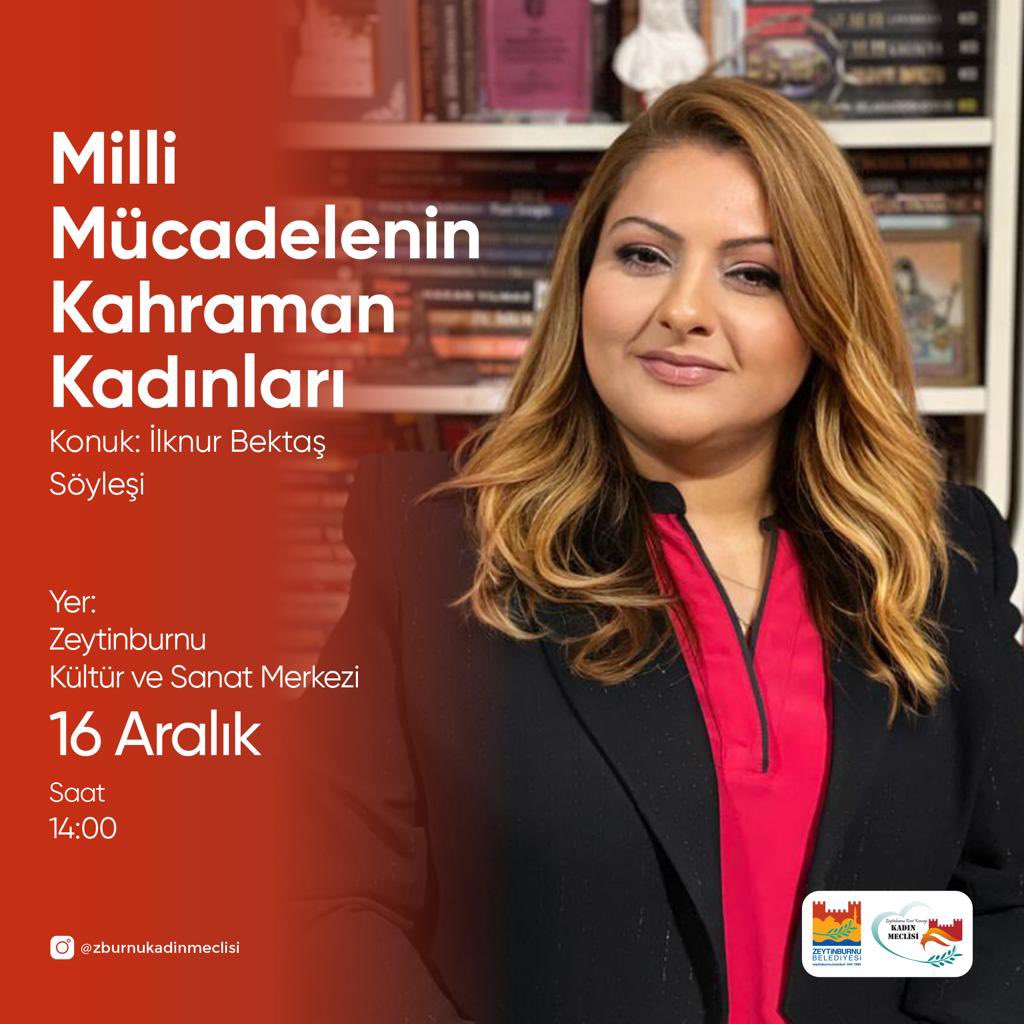 Millî mücadelenin kahraman kadınlarını, benzersiz hikâyelerini konuşacağız.

Yazar İlknur Bektaş’ın konuk olacağı söyleşi, 16 Aralık Cuma günü saat 14.00’te.

Zeytinburnu Kültür Sanat’ta buluşmak dileğiyle.

<a href="/ilknurbektas/">İlknur Bektas 🇹🇷</a> 
<a href="/zburnukadnmecls/">Zburnu Kadın Meclisi</a>