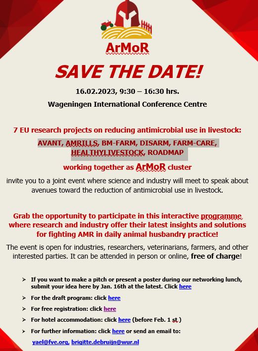 🗓️SAVE THE DATE! 16.02.2023, 9:30 – 16:30 hrs 📌 WICC, Netherlands 7 EU research projects on reducing AMU in livestock, working together as #ArMoR cluster: AVANT, AMRILLS, BM-FARM, DISARM, FARM-CARE, HEALTHYLIVESTOCK, ROADMAP Info and registration:rb.gy/phwdh4
