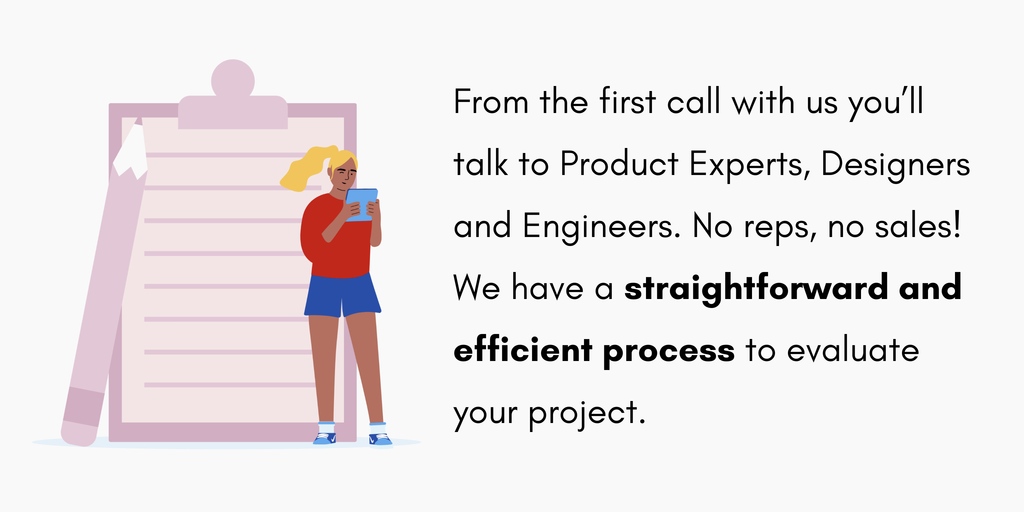 From the first call with us, you’ll talk to Product Experts, Designers, and Engineers. No reps, no sales!
We have a straightforward and efficient process to evaluate your project 📝

#efficiency #mvp #digitalproducts