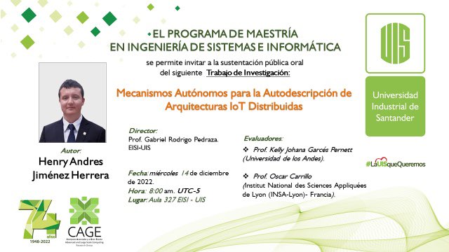 SC3UIS's tweet photo. “Mecanismos autónomos para la auto descripción de Arquitecturas IoT Distribuidas”, trabajo de investigación por @han9429 y dirigido por @chaphe en la maestría en informática @EISIUIS @UIS y desarrollado en #CAGE @SC3UIS fue presentado hoy. https://t.co/ynC4EPJzOV