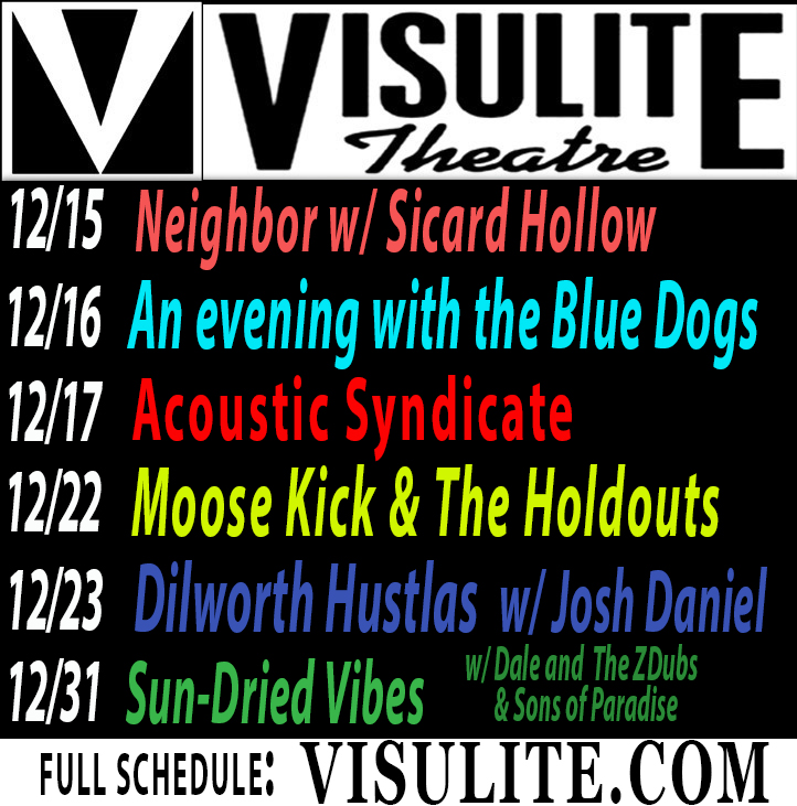 Closing out 2022 <a href="/VisuliteTheatre/">Visulite Theatre</a>:
12/15 <a href="/neighbortunes/">neighbor</a> with <a href="/sicardhollow/">Sicard Hollow</a>
12/16 <a href="/thebluedogs/">Blue Dogs</a>
12/17 <a href="/asyndicate/">Acoustic Syndicate</a>
12/22 <a href="/moosekickmusic/">Moose Kick</a> &amp; <a href="/TheHoldoutsband/">The Holdouts</a>
12/23 Dilworth Hustlas with Josh Daniel
12/31 @sundriedvibes with <a href="/DaleandtheZDubs/">snail rod</a> &amp; <a href="/sonsofparadise/">Sons of Paradise</a>
visulite.com/boxOffice.cfm