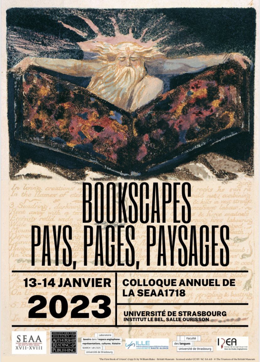Le colloque annuel de la SEAA1718 - "PAYS-PAGES-PAYSAGES / BOOKSCAPES" - aura lieu les 13 et 14 janvier 2023 à l'Université de Strasbourg. Il est également possible de le suivre à distance (inscription préalable). 
Info concernant les inscription &amp; cie : 1718.fr