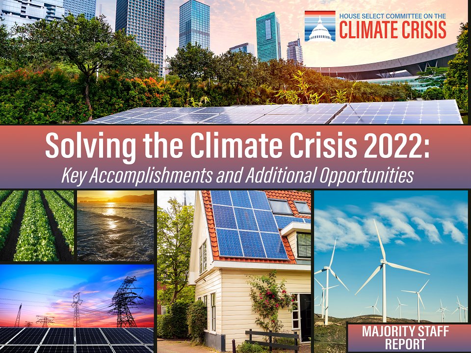 NEW: Our Committee is releasing its final report on key climate accomplishments & opportunities for #SolvingTheClimateCrisis.

It’s a reminder that this fight must continue — guided by science, rooted in justice & powered by American workers. 🧵

climatecrisis.house.gov/report2022