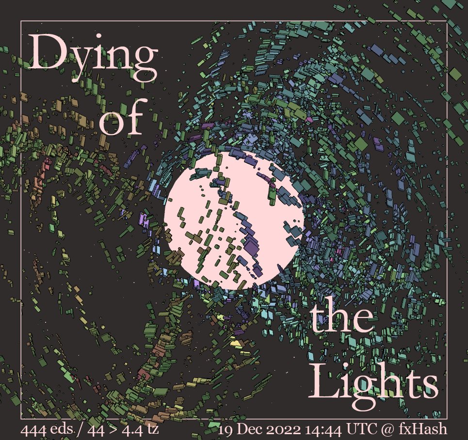 🌌Introducing <<Dying of the Lights>>
🌟Minting on 19 Dec at 14:44 UTC on <a href="/fx_hash_/">fxhash</a>
fxhash.xyz/generative/224…

444 eds, 44 reserved

(Not a) DA: 44 > 4.4 tz after 14 minutes
Collectors at 44 tz tier will get a signed A4 print.

There's also a giveaway!
Read on to find out! 👇