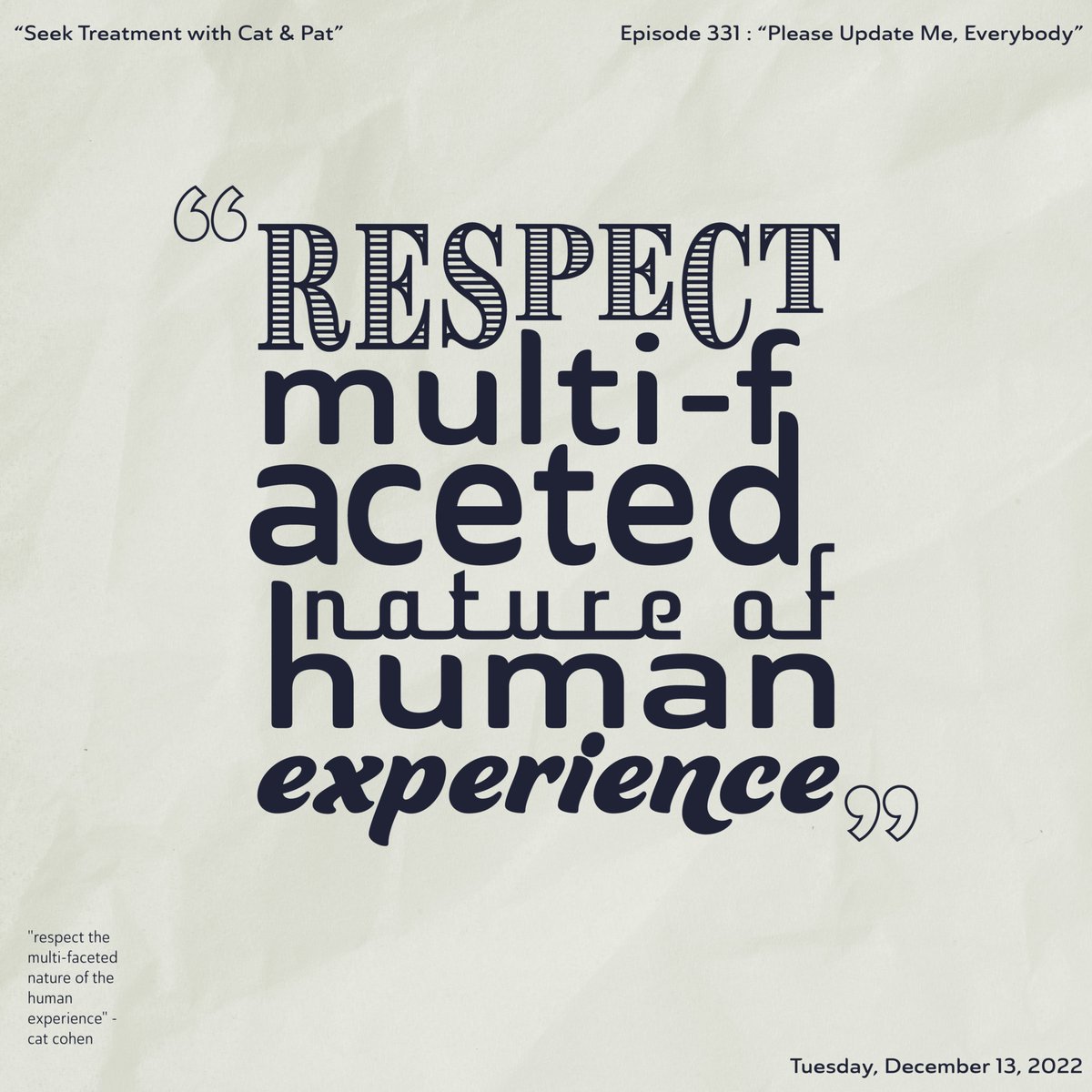 In my new series, I use quotes from my favorite podcasts to create daily #GraphicDesign #warmups. Today's shout-out goes to @catcohen of #seektreatment 'Respect the multi-faceted nature of the human experience' #inspiration