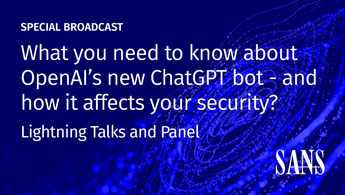 🚨 Special Broadcast 🚨
 
Learn what you need to know about OpenAI's new #ChatGPT bot – and how it affects security. #SANSSpecialBroadcast on Wednesday, December 21st at 11:00 am EST with <a href="/robtlee/">Rob T. Lee</a>, <a href="/jorgeorchilles/">Jorge Orchilles</a>, &amp; <a href="/it_audit/">Ron Swanson is my spirit animal</a> 

➡️ Register Here: sansurl.com/chatgpt
