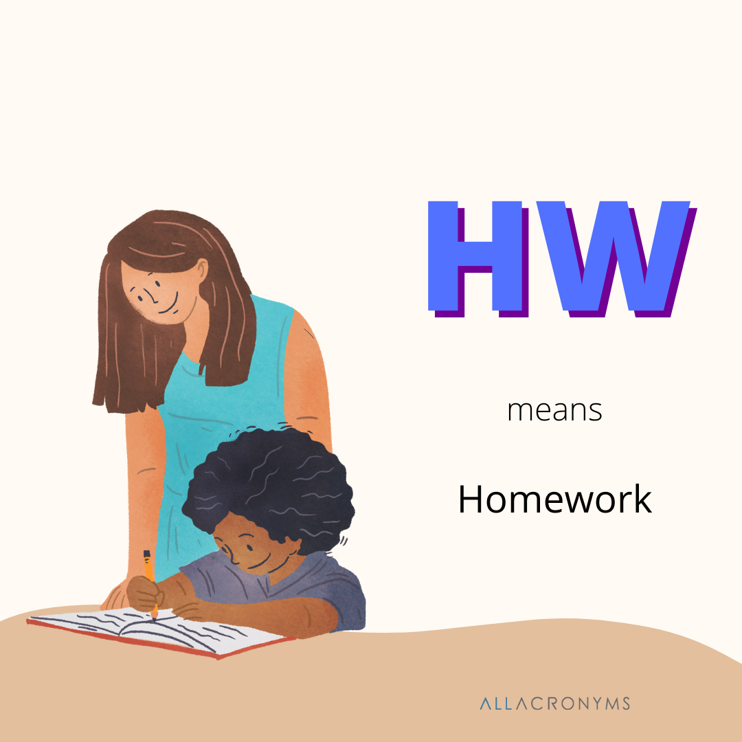 AllAcronyms's tweet photo. HW (Homework) is school work that needs to be done outside of class. It is assigned by teachers to help kids/students learn a subject by completing essays, worksheets, and other tasks.
https://t.co/XSy8ve1i9k
#Abbreviations #Acronyms #CommonAcronyms #Texting https://t.co/2fYhkAhfE4