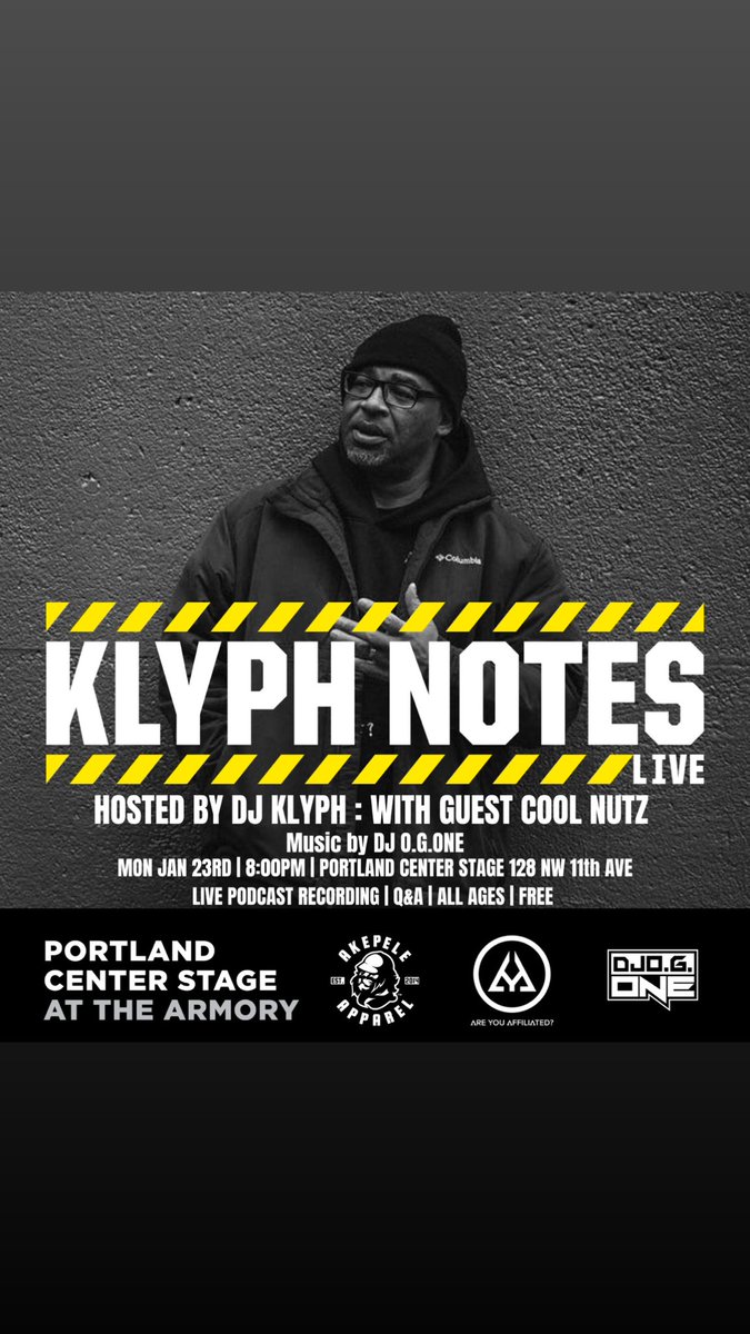 January 23rd Klyph Notes Live with Oregon Music Hall of Fame inductee <a href="/CoolNutz/">Cool Nutz</a> at <a href="/PCS_Armory/">PortlandCenterStage</a> Free and All Ages Music by <a href="/djogone/">Dj O.G.ONE</a> sponsored by <a href="/akepeleapparel/">akepele apparel ®</a>